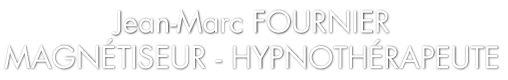 Jean-Marc Fournier : Magnétiseur Hypnothérapeute Var 83